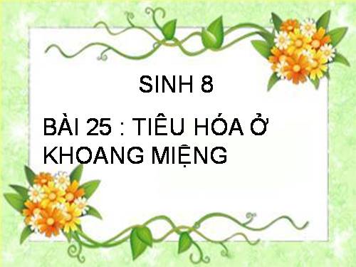 Bài 25. Tiêu hóa ở khoang miệng