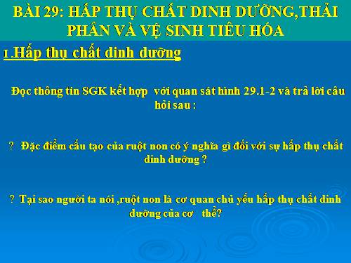 Bài 29. Hấp thụ chất dinh dưỡng và thải phân