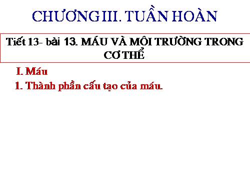 Bài 13. Máu và môi trường trong cơ thể