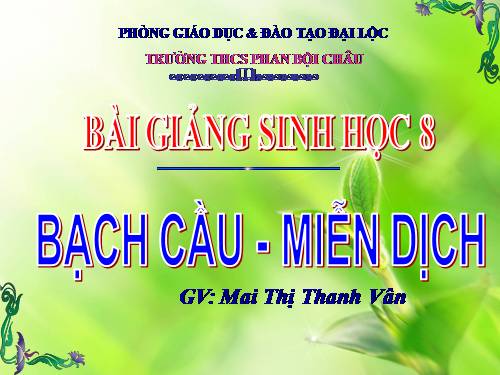 Bài 14. Bạch cầu- Miễn dịch