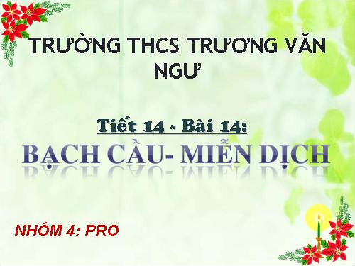 Bài 14. Bạch cầu- Miễn dịch