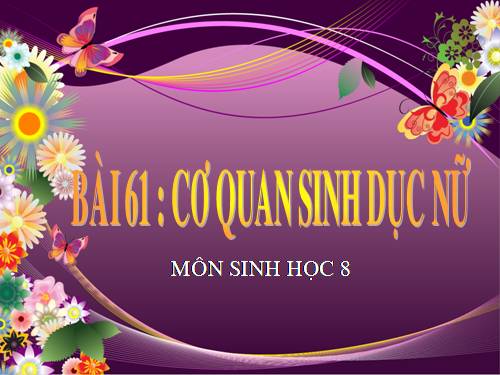 Bài 61. Cơ quan sinh dục nữ
