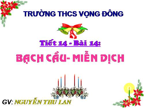 Bài 14. Bạch cầu- Miễn dịch