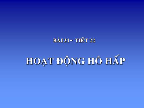 Bài 21. Hoạt động hô hấp