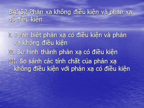 Bài 52. Phản xạ không điều kiện và phản xạ có điều kiện