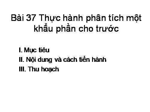 Bài 37. Thực hành: Phân tích một khẩu phần cho trước