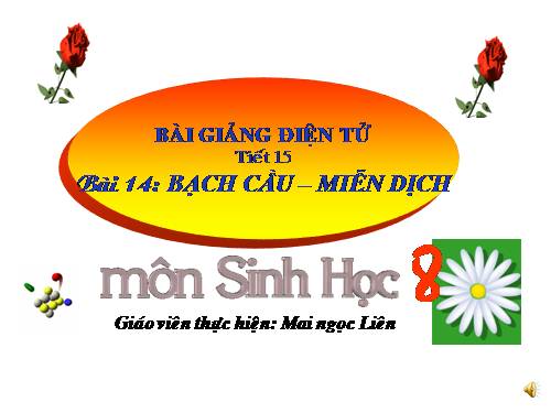 Bài 14. Bạch cầu- Miễn dịch