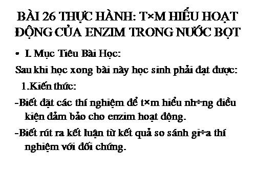 Bài 26. Thực hành: Tìm hiểu hoạt động của enzim trong nước bọt