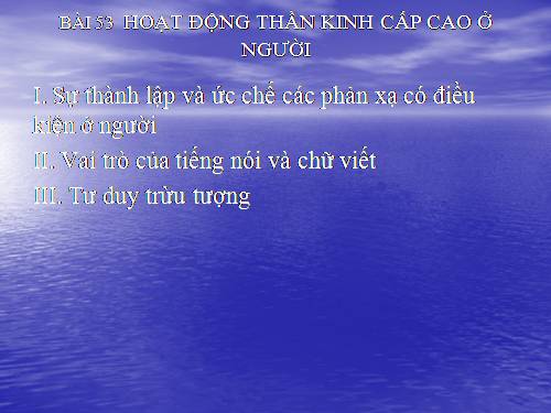 Bài 53. Hoạt động thần kinh cấp cao ở người