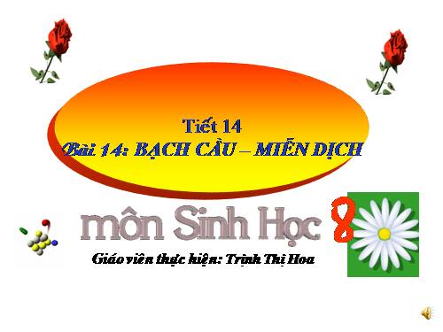 Bài 14. Bạch cầu- Miễn dịch