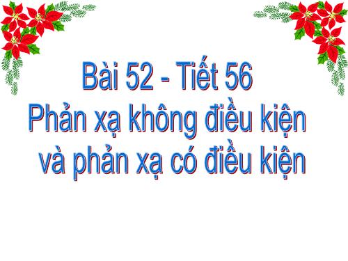 Bài 52. Phản xạ không điều kiện và phản xạ có điều kiện