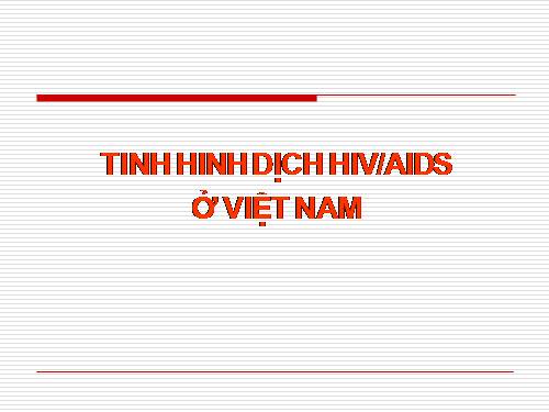 Tình hình nhiễm HIV tại Việt Nam