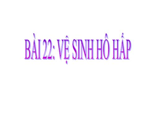 Bài 22. Vệ sinh hô hấp