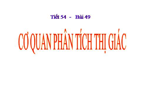 Bài 49. Cơ quan phân tích thị giác