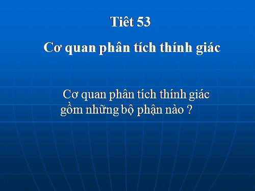 Bài 51. Cơ quan phân tích thính giác