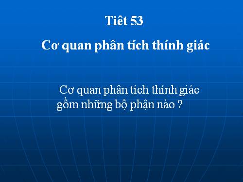 Bài 51. Cơ quan phân tích thính giác