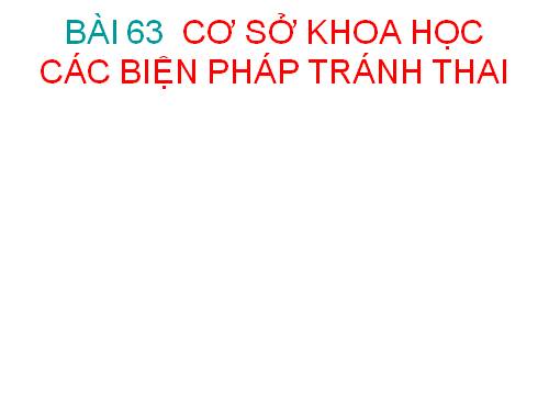 Bài 63. Cơ sở khoa học của các biện pháp tránh thai