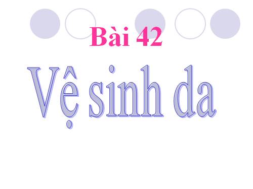 Bài 42. Vệ sinh da