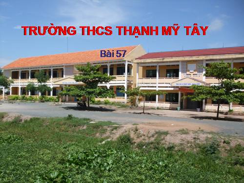 ẢNH TƯ LIỆU BÀI 57