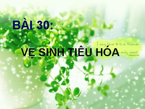 Bài 30. Vệ sinh tiêu hóa