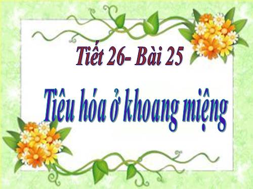 Bài 25. Tiêu hóa ở khoang miệng