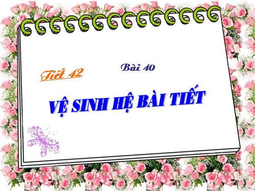 Bài 40. Vệ sinh hệ bài tiết nước tiểu