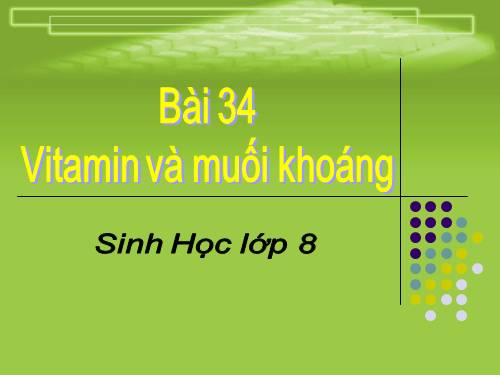 Bài 34. Vitamin và muối khoáng