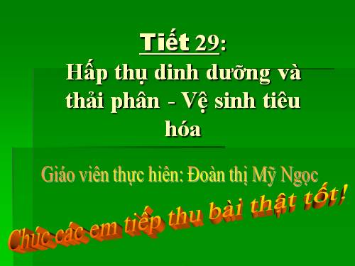 Bài 29. Hấp thụ chất dinh dưỡng và thải phân