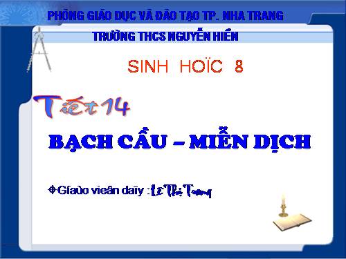 Bài 14. Bạch cầu- Miễn dịch