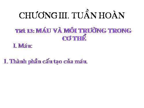 Bài 13. Máu và môi trường trong cơ thể