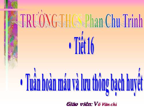 Bài 16. Tuần hoàn máu và lưu thông bạch huyết