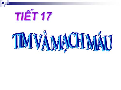 Bài 17. Tim và mạch máu