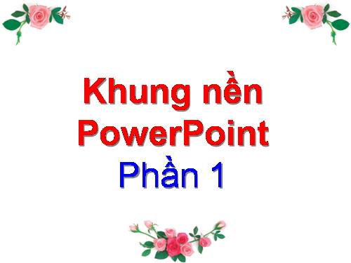 phần mềm làm powr point. Hùng - Dung