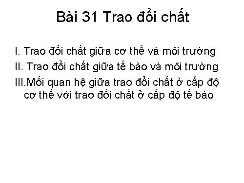 Bài 31. Trao đổi chất