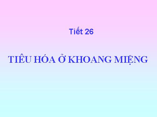 Bài 25. Tiêu hóa ở khoang miệng