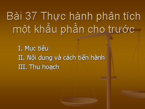 Bài 37. Thực hành: Phân tích một khẩu phần cho trước