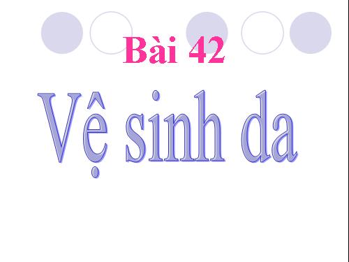 Bài 42. Vệ sinh da