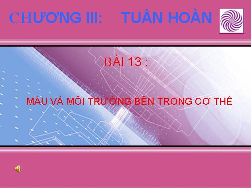 Bài 13. Máu và môi trường trong cơ thể