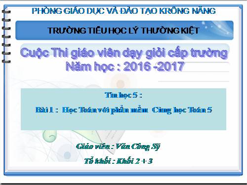 Chương III. Bài 1. Học toán với phần mềm Cùng học toán 5