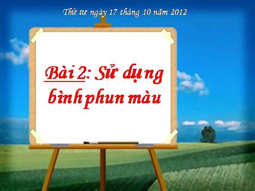 Chương II. Bài 2. Sử dụng bình phun màu