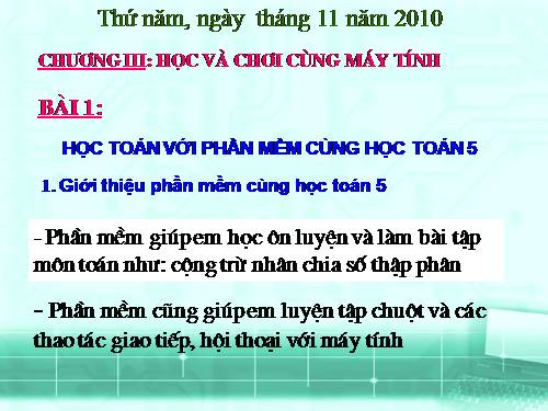 Chương III. Bài 1. Học toán với phần mềm Cùng học toán 5