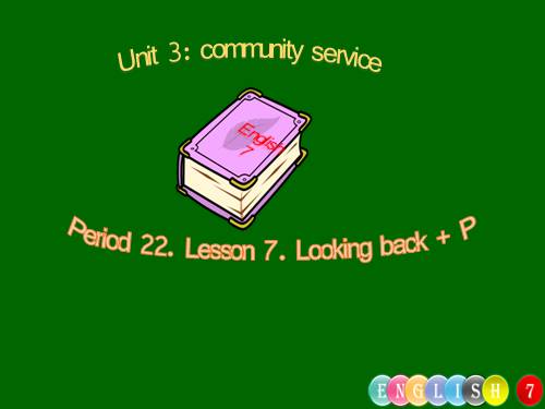 Unit 03. Community Service. Lesson 7. Looking back & project