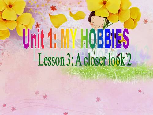 Unit 01. My hobbies. Lesson 3. A closer look 2