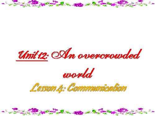 Unit 12. An Overcrowded World. Lesson 4. Communication