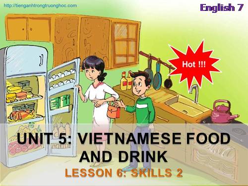 Unit 05. Vietnamese Food and Drink. Lesson 6. Skills 2