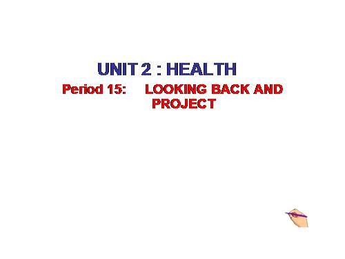 Unit 02. Health. Lesson 7. Looking back & project