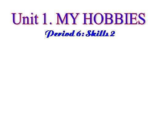 Unit 01. My hobbies. Lesson 6. Skills 2