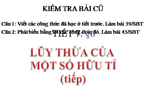 Chương I. §6. Lũy thừa của một số hữu tỉ (tiếp)