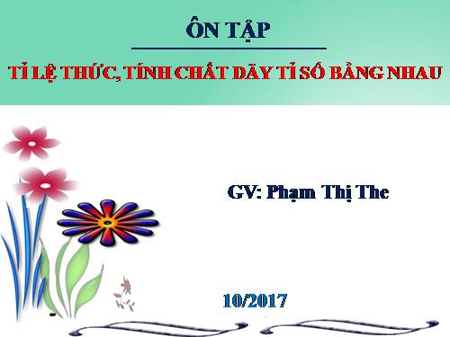 ÔN tap ti le thuc, day ti so bang nhau