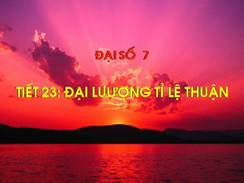 Chương II. §1. Đại lượng tỉ lệ thuận